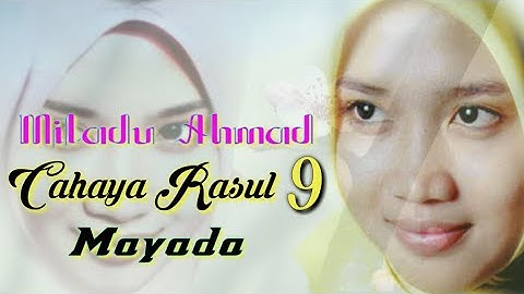 Lirik : Miladu Ahmad - Mayada [ Cahaya Rasul 9 ] Official Music Video