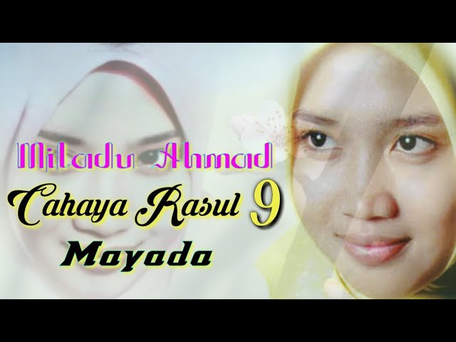 Lirik : Miladu Ahmad - Mayada [ Cahaya Rasul 9 ] Official Music Video class=