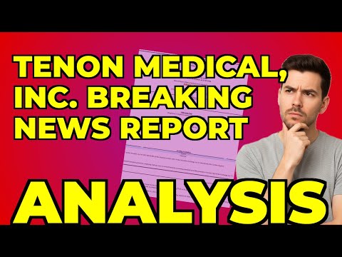Tenon Medical's 8-K: My Take on Their Explosive Growth