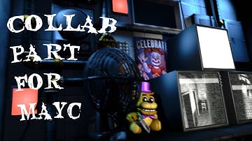 SFM / FNAF - Collab Part for MayC