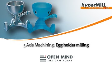 5 Axis Machining: Milling of a Egg holder | hyperMILL | CAM