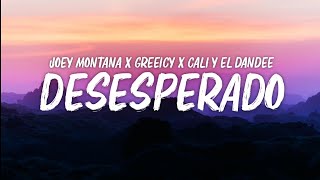 Desesperado (Voy a Tomar) - LETRA | Joey Montana ft. Greeicy x Cali y El Dandee