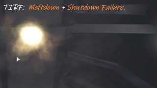 TIRF - Meltdown + Shutdown Failure