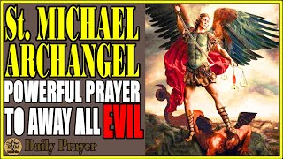 🙏 St. MICHAEL ARCHANGEL - REMOVE EVIL AND ATTRACT PROSPERITY 💪
