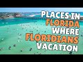 Ten places in florida where floridians go on vacation