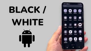How To Turn Android Phone Display Black And White