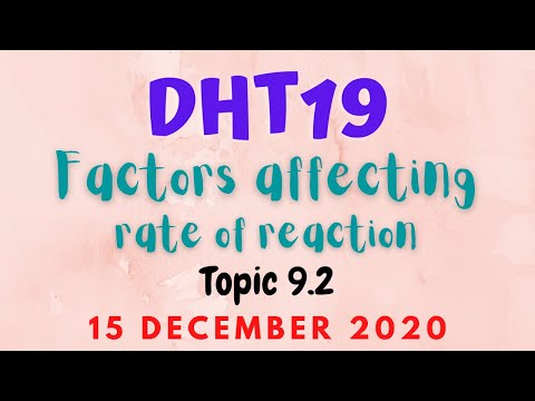 DHT19 - Topic 9.2 : Factors Affecting Rate of Reaction  - 15 December 2020