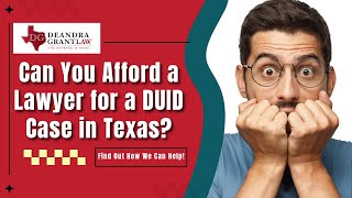 Can You Afford a Lawyer for a DUID Case in Texas? Find Out How We Can Help!