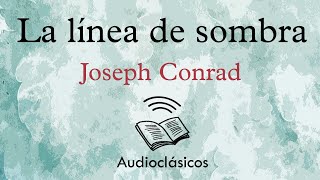 La línea de sombra – Joseph Conrad (Audiolibro)