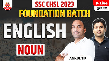 SSC CHSL 2023 Foundation Batch | English | Noun | Session-1 | Ankul Sir