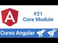 Curso Angular v13: #21 - Core Module