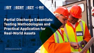 Partial Discharge Essentials: Testing Methodologies and Practical Application for Real-World Assets