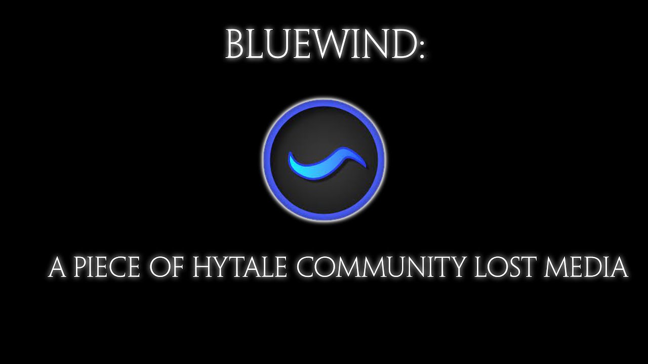 Bluewind: a piece of hytale community lost media