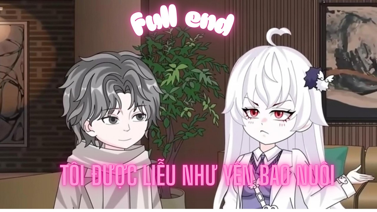 [Full] Tôi Được Liễu Như Yên Bao Nuôi -- Liễu Như Yên