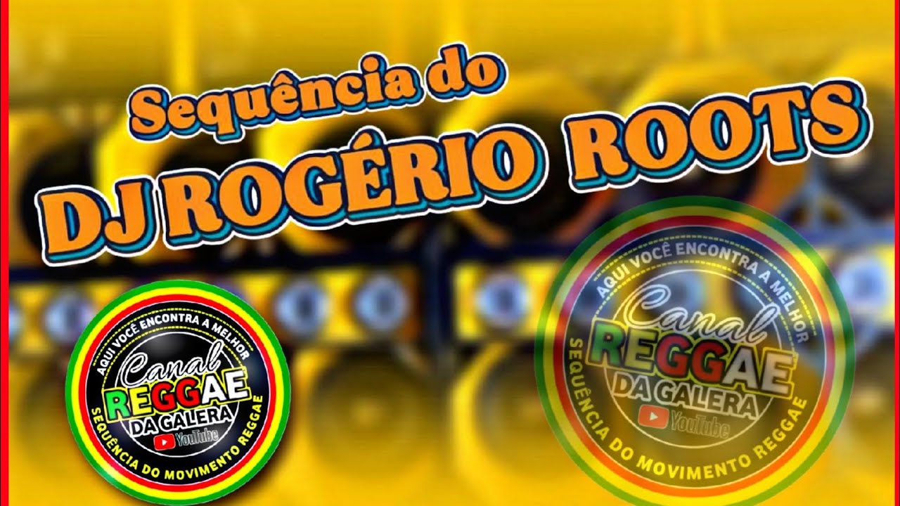SEQUÊNCIA DO  DJ ROGÉRIO ROOTS
