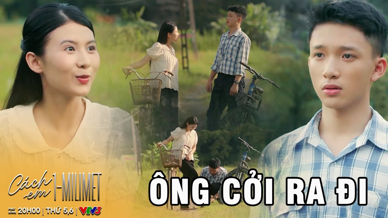 CÁCH EM 1 MILIMET - TẬP  6 |  Viễn đơ người khi nghe Ngân nói điều này