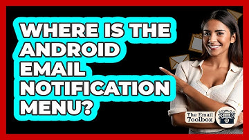 Where Is The Android Email Notification Menu?