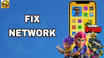 How To Fix And Solve Network On BRAWL STARS App | Final Solution