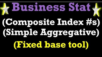 Finding composite index numberz using simple aggregative method|Unweighted Index numbers :Fixed base