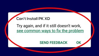How To Fix Can't Install PK XD Game Error On Google Play Store Android & Ios