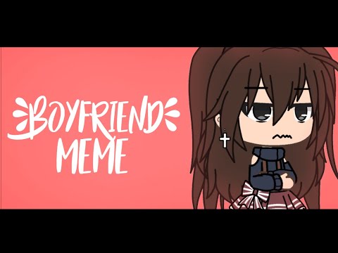 boyfriend-meme-||-gacha-life-[lazy]