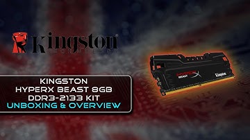 Kingston Technology HyperX Beast 8GB Kit DDR3-2133 {Unboxing & Overview}