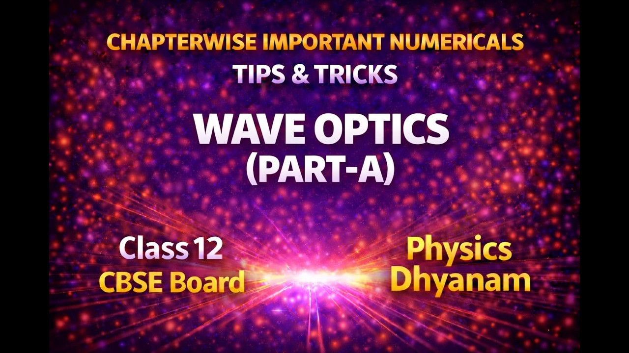 WAVE OPTICS - PART A | MOST IMPORTANT NUMERICALS AND TIPS & TRICKS