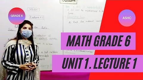 Math Class 6, Unit 1, Lecture 1| Introduction To Sets. ASHC.