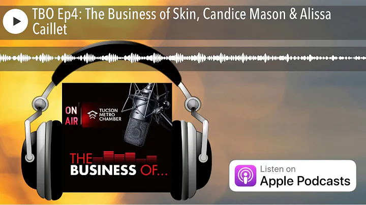 TBO Ep4: The Business of Skin, Candice Mason & Ali...