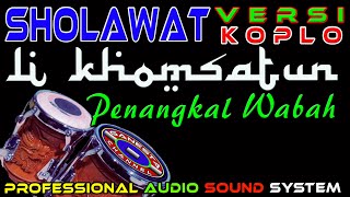 Sholawat Li Khomsatun Versi Dangdut Koplo || Sholawat Penangkal Wabah