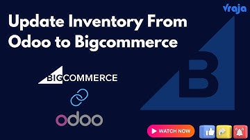 Update Inventory From Odoo  To Bigcommerce