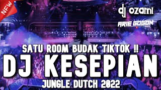 SATU ROOM BUDAK TIKTOK !! DJ KESEPIAN X CINTA TERAKHIRKU NEW DJ JUNGLE DUTCH 2022 FULL BASS
