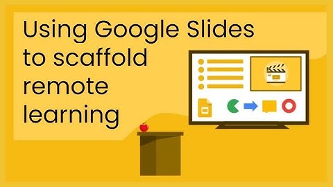 Using Google Slides to scaffold remote learning