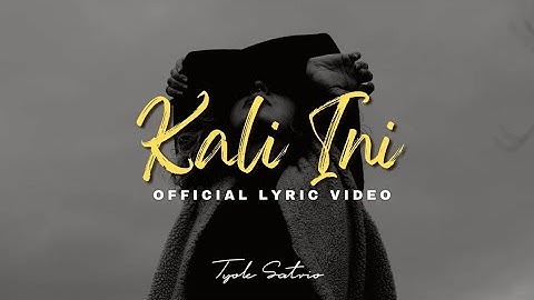 Tyok Satrio - Kali Ini (Official Video Lyric)