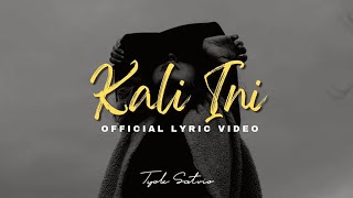 Tyok Satrio - Kali Ini ( Video Lyric)