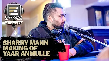 Sharry Mann Making of Yaar Anmulle | Frequency & Friends | S3 E4