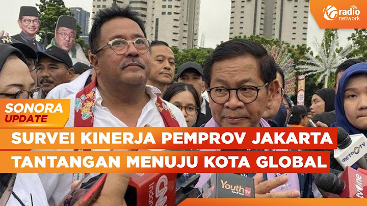 Kepuasan Kinerja Pemprov Jakarta, Tantangan Menuju Kota Global | SONORA UPDATE