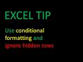 Excel: Use conditional formatting and ignore hidden rows