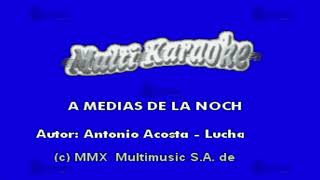 Video thumbnail of "A Medias De La Noche - Multikaraoke ► Éxito De Lucha Villa"