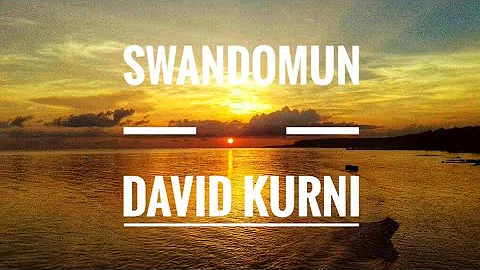 Swandomun-David Kurni ( Bahasa Biak ,Papua )