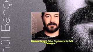 Serkan Kaya Ft. Silva Gunbardhi Ft. Dafi - Bebeğim Resimi