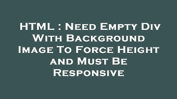 HTML : Need Empty Div With Background Image To Force Height and Must Be Responsive