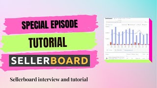 Special Guest: Sellerboard! How to Use Sellerboard plus Q&A