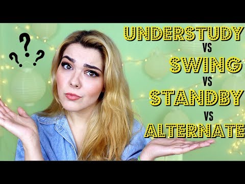 Understudy VS. Swing VS. Standby VS. Alternate? | Broadway Quick Tip