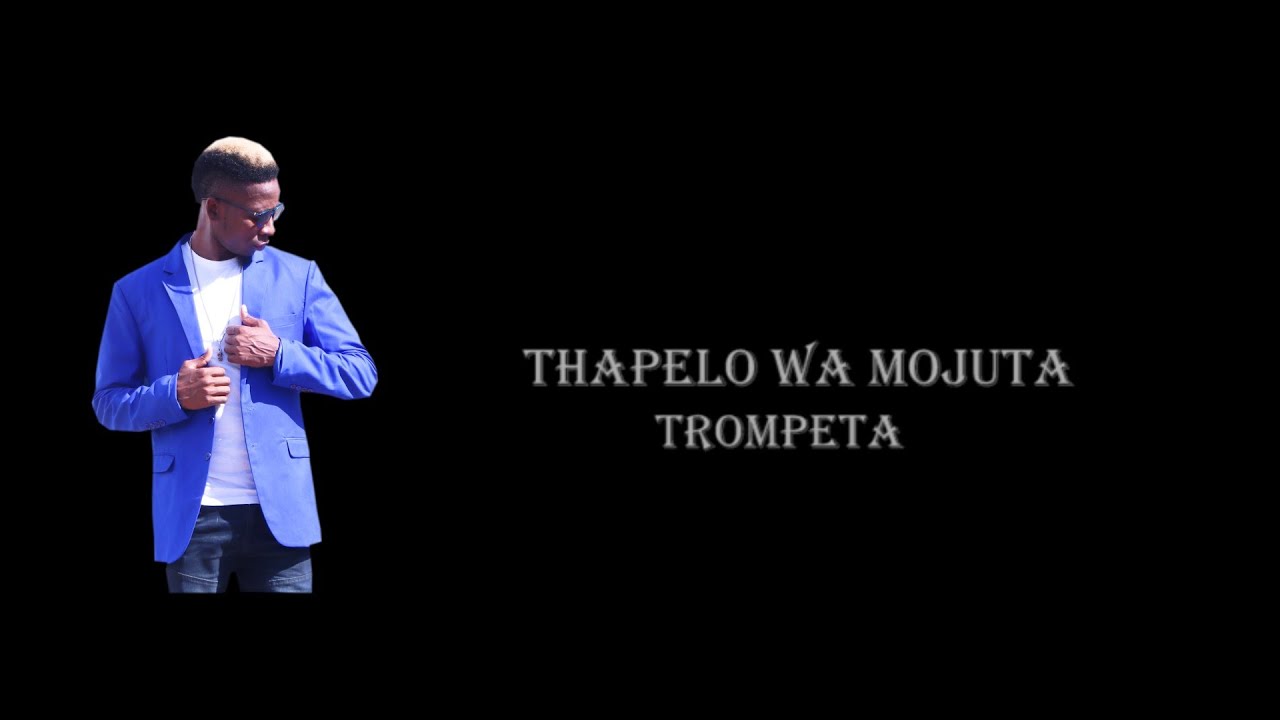 Thapelo Wa Mojuta   Trompeta  Official Music Video 