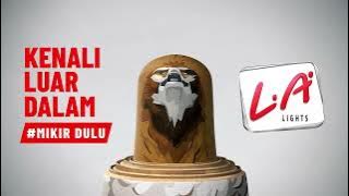Download lagu Iklan Rokok LA Lights - Kenali Luar Dalam #MikirDulu (2023)