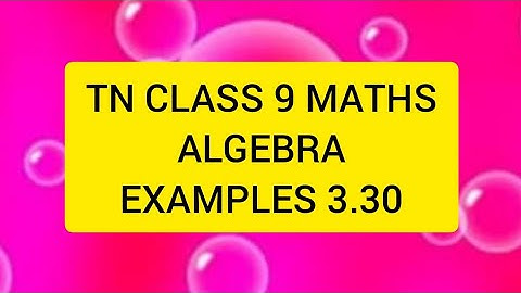 TN CLASS 9 MATHS ALGEBRA EXAMPLES 3.30