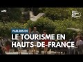 Le tourisme dans les hautsdefrance  parlonsen 