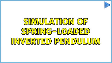 Simulation of spring-loaded inverted pendulum (2 Solutions!!)