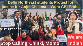 “We are Indian” says Northeast at Delhi protest for Justice for Anjel Chakma | VOY joins Demand CBI